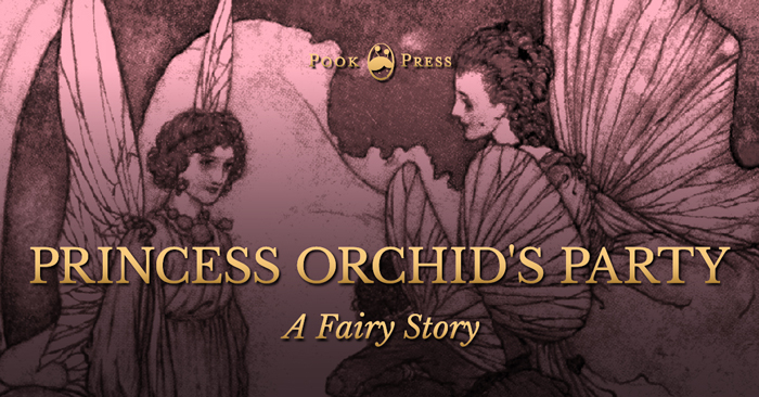 Princess Orchid’s Party – A Fairy Story