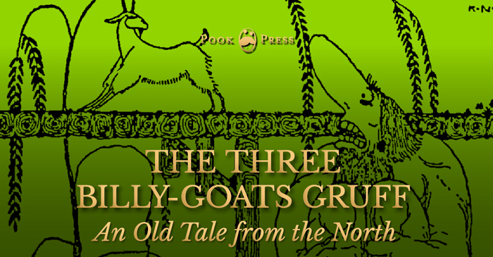 The Three Billy-Goats Gruff – An Old Tale from the North