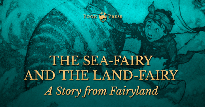 Fae Fairy Tales Blog – The Sea-Fairy and the Land-Fairy