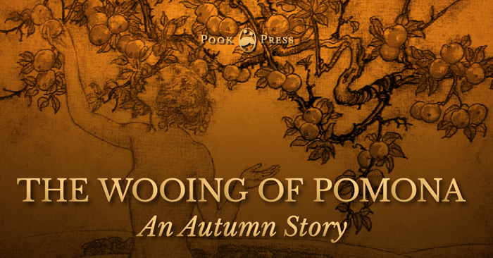 The Wooing of Pomona – An Autumn Story