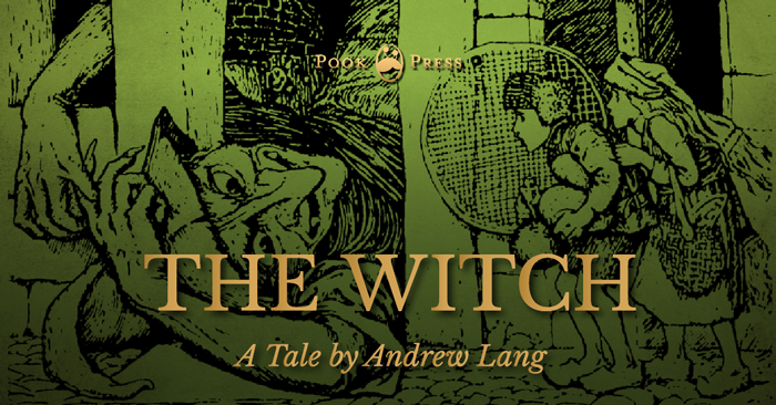 The Witch – A Tale by Andrew Lang