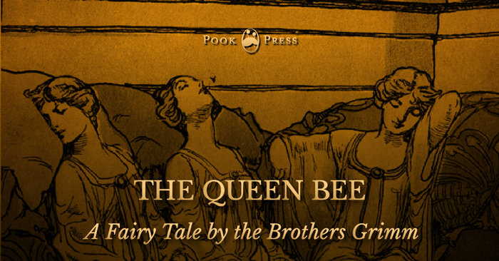 The Queen Bee – A Fairy Tale by the Brothers Grimm