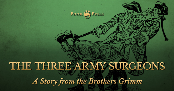 The Three Army Surgeons – A Story from the Brothers Grimm